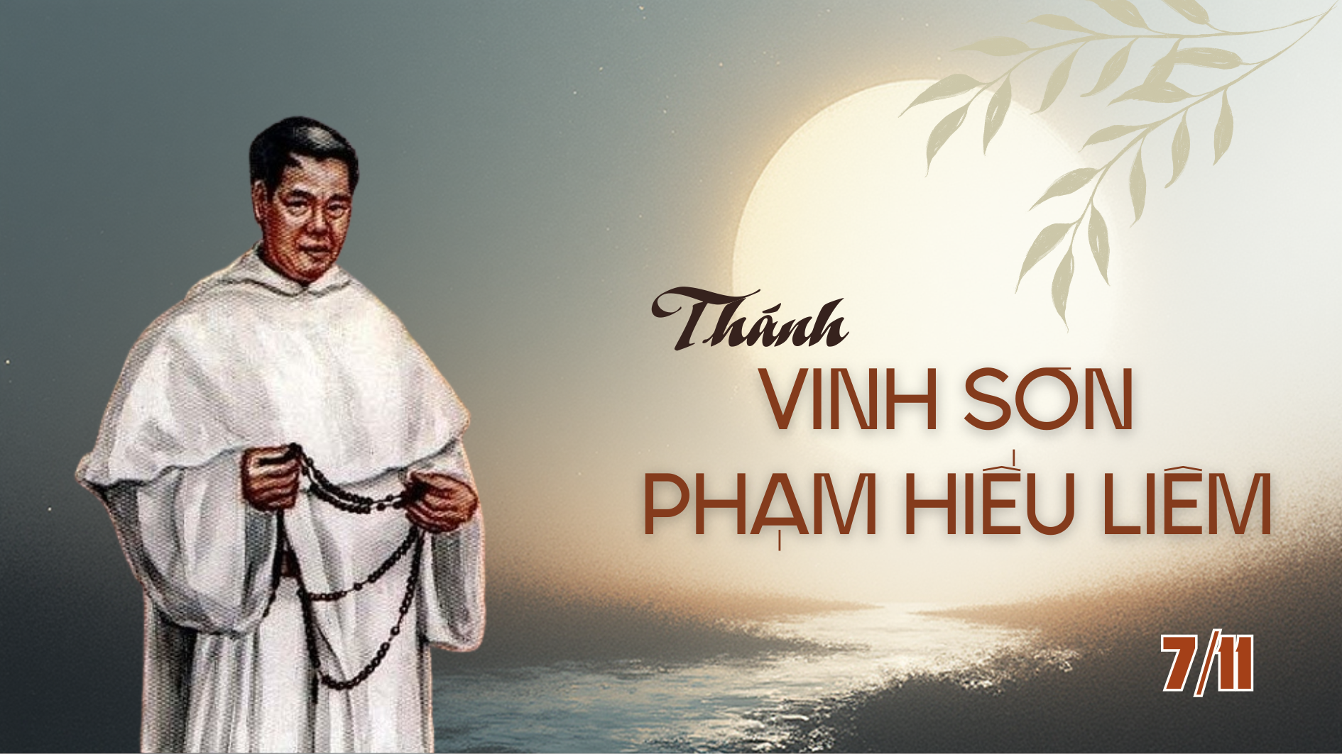 Ngày 07/11 Thánh Vinh Sơn Phạm Hiếu Liêm